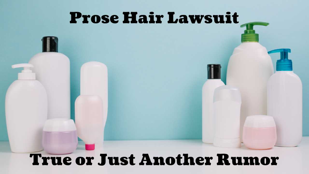 Prose Hair Lawsuit